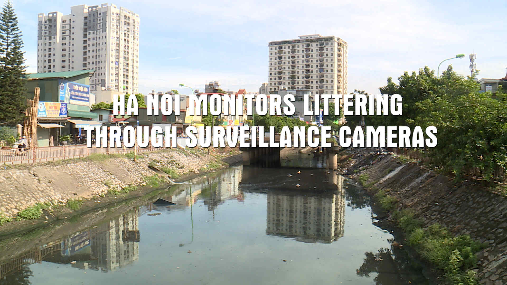 Ha Noi monitors littering through surveillance cameras